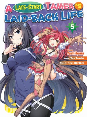 cover image of A Late-Start Tamer's Laid-Back Life, Volume 5